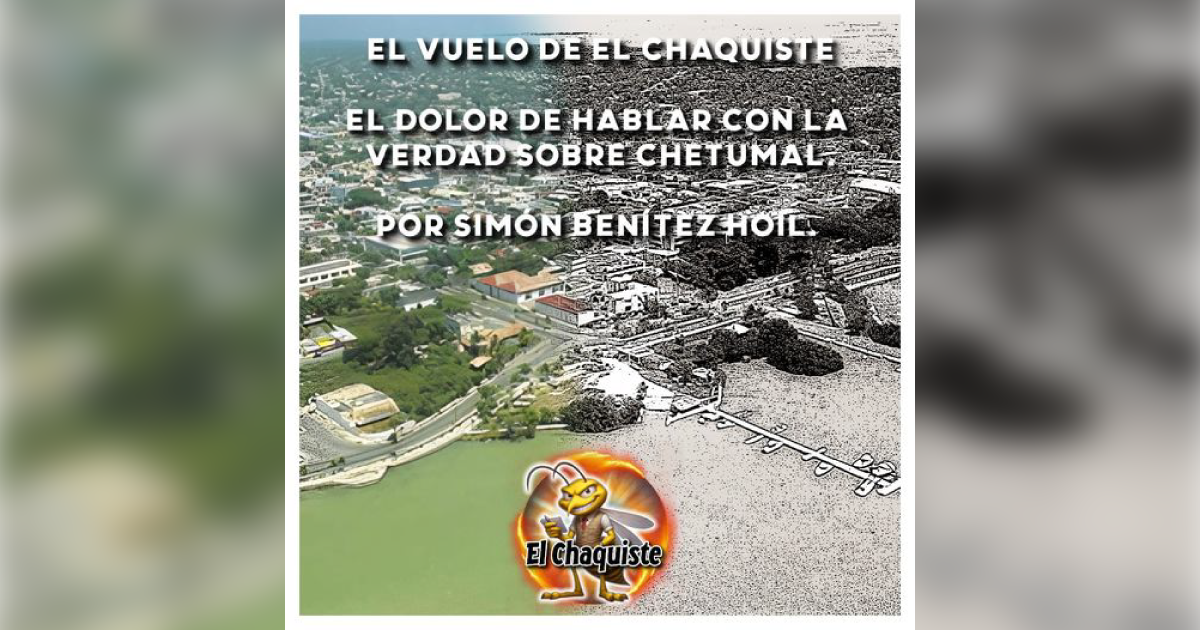 El Dolor de Hablar con la Verdad sobre Chetumal